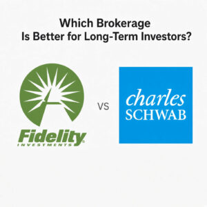 Fidelity vs. Charles Schwab: Which Brokerage Is Better for Long-Term Investors?